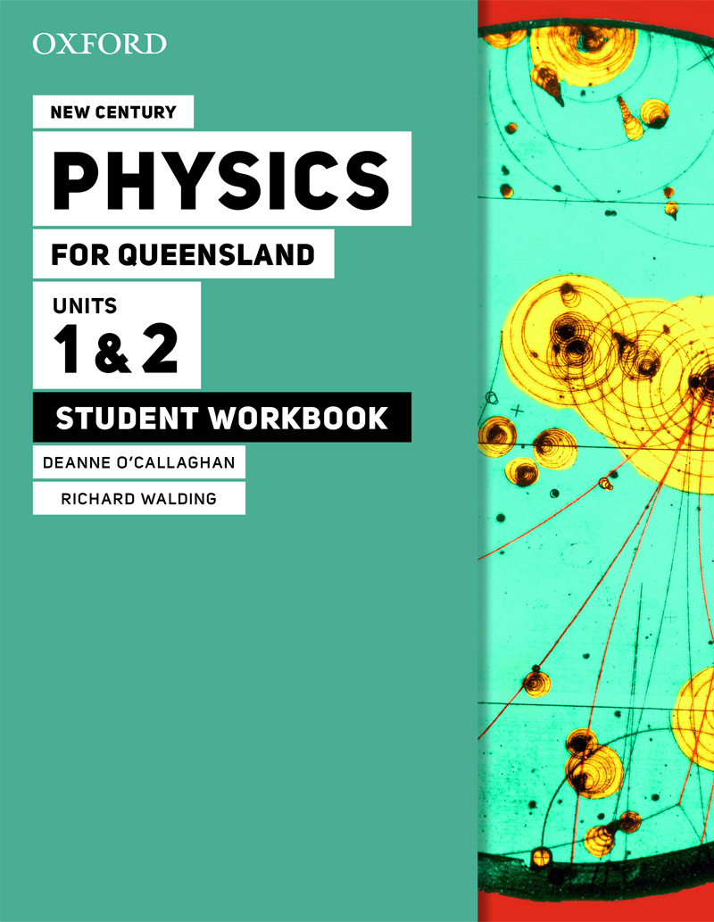 New Century Physics for Queensland | Student workbook Units 1 & 2