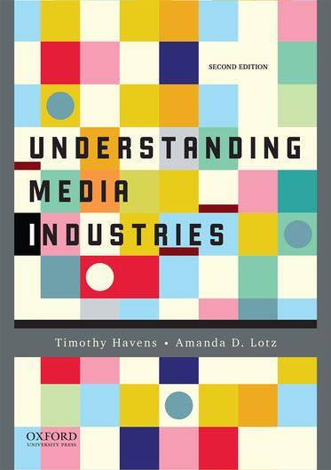 Understanding Media Industries Understanding Media Industries