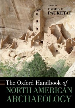 The Oxford Handbook of North American Archaeology The Oxford Handbook of North American Archaeology