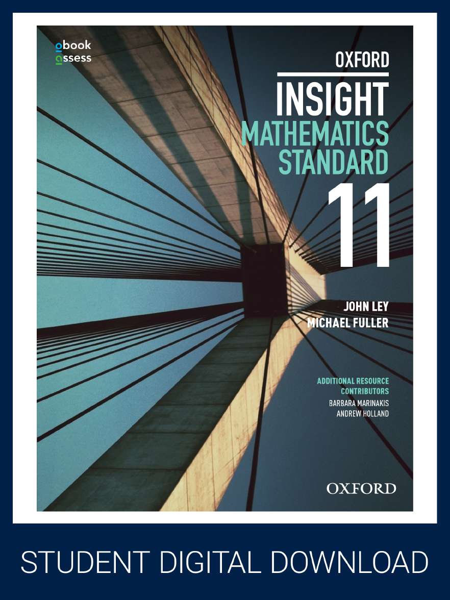 Oxford Insight Mathematics Standard (Year 11) Student obook assess Oxford Insight Mathematics Standard (Year 11) Student obook assess