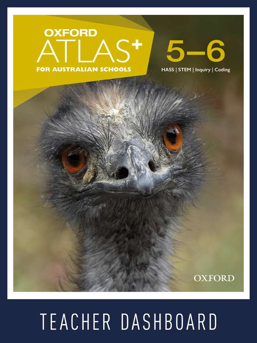 Oxford Atlas+ for Australian Schools Years 5-6 Teacher Dashboad Oxford Atlas+ for Australian Schools Years 5-6 Teacher Dashboad