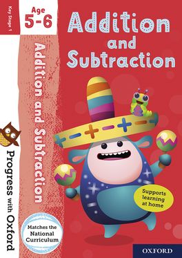 Progress with Oxford Addition and Subtraction Age 5-6 Progress with Oxford Addition and Subtraction Age 5-6