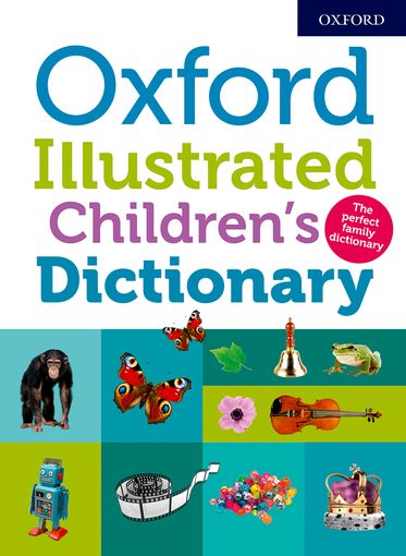 Oxford Illustrated Children's Dictionary 2018 Oxford Illustrated Children's Dictionary 2018
