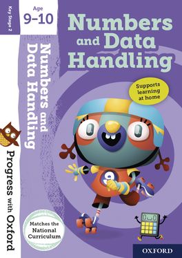 Progress with Oxford:: Numbers and Data Handling Age 9-10 Progress with Oxford:: Numbers and Data Handling Age 9-10