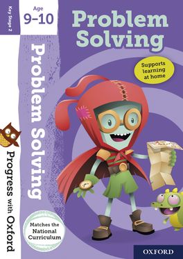 Progress with Oxford:: Problem Solving Age 9-10 Progress with Oxford:: Problem Solving Age 9-10