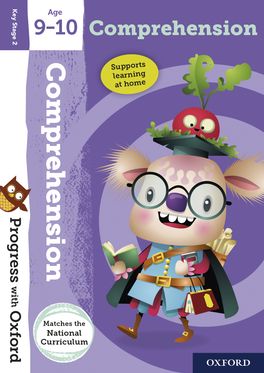 Progress with Oxford:: Comprehension: Age 9-10 Progress with Oxford:: Comprehension: Age 9-10