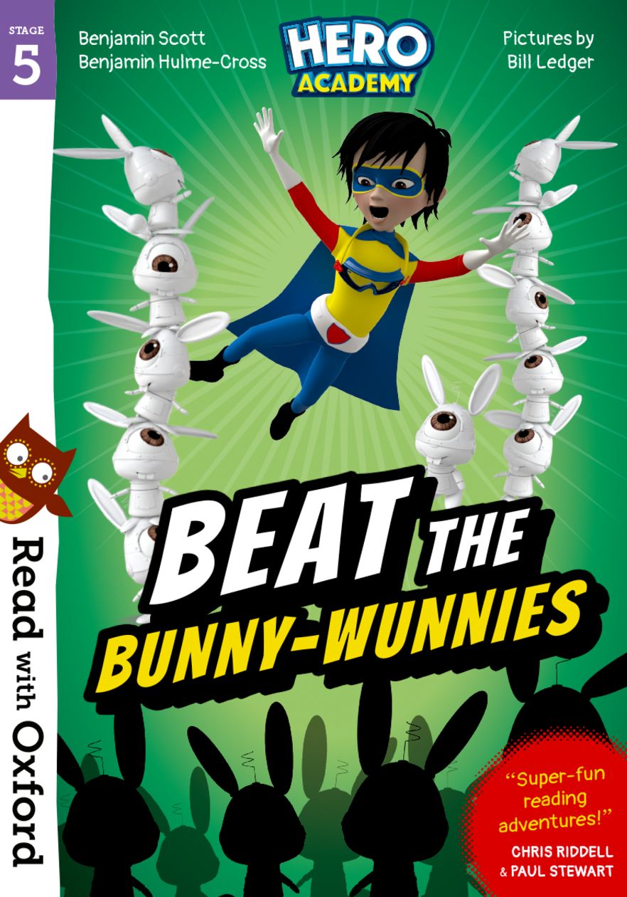 Read with Oxford: Stage 5. Hero Academy: Beat the Bunny-Wunnies