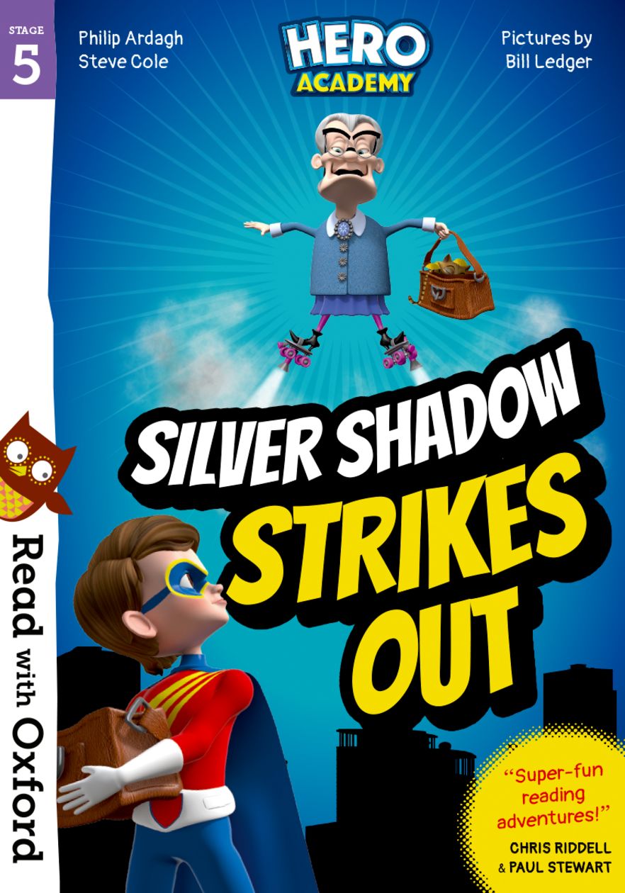 Read with Oxford: Stage 5. Hero Academy: Silver Shadow Strikes Out