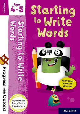 Progress with Oxford Starting to Write Words Age 4-5 Progress with Oxford Starting to Write Words Age 4-5