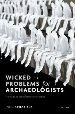 Picture of Wicked Problems for Archaeologists Heritage as Transformative Practice