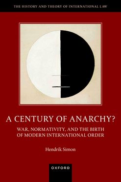 Picture of A Century of Anarchy? War, Normativity, and the Birth of Modern International