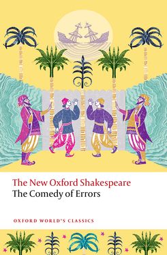 The Comedy of Errors The New Oxford Shakespeare The Comedy of Errors The New Oxford Shakespeare
