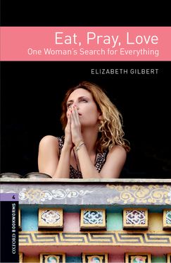 Oxford Bookworms Library Level 4 . Eat, Pray, Love Audio Pack