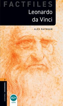 Oxford Bookworms Library Factfiles (Level 2): Leonardo Da Vinci Oxford Bookworms Library Factfiles (Level 2): Leonardo Da Vinci