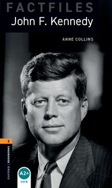 Oxford Bookworms Factfiles 2 John F. Kennedy Oxford Bookworms Factfiles 2 John F. Kennedy
