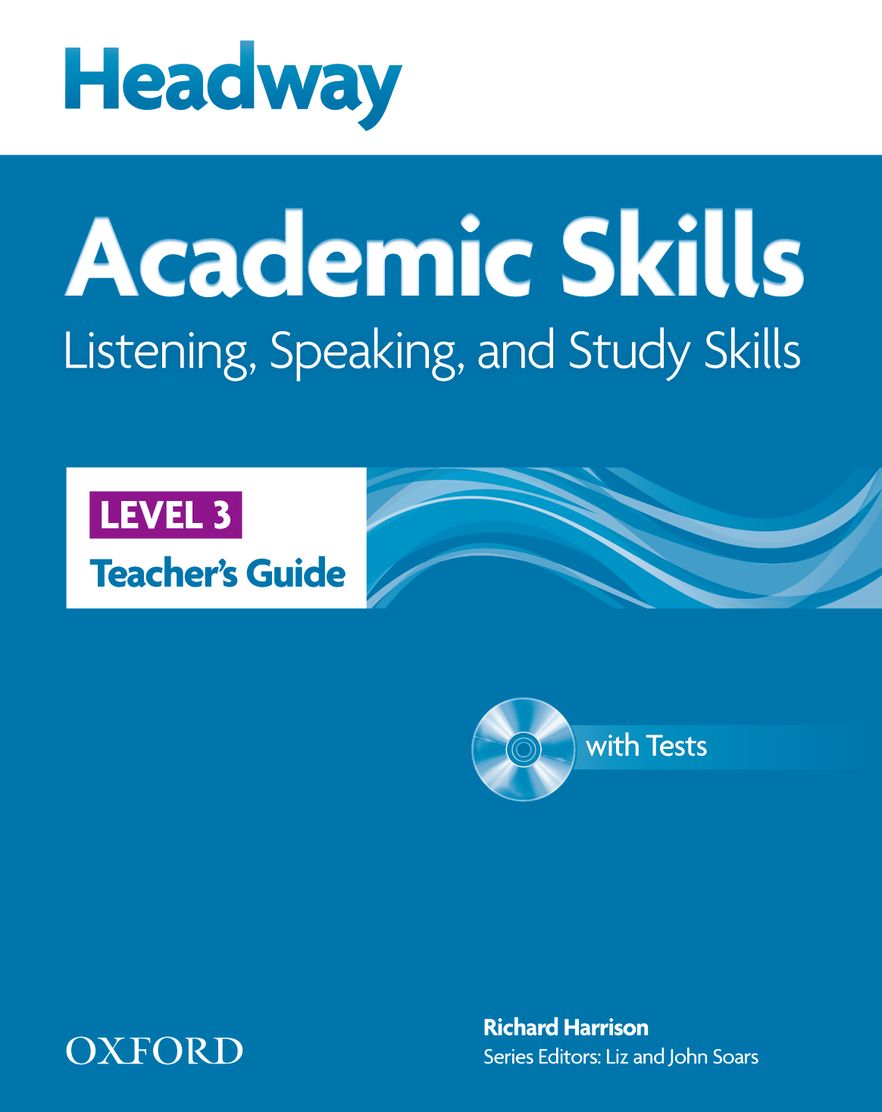 Headway Academic Skills (3): Listening, Speaking, and Study Skills Teacher's Guide with Tests CD-ROM Headway Academic Skills (3): Listening, Speaking, and Study Skills Teacher's Guide with Tests CD-ROM