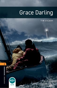 Oxford Bookworms Library Third Edition Stage 2 Grace Darling Oxford Bookworms Library Third Edition Stage 2 Grace Darling