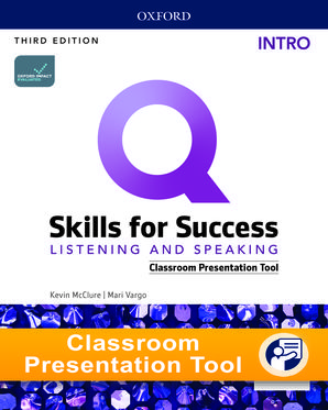 Q: Skills for Success (Intro Level): Listening and Speaking Classroom Presentation Tool Q: Skills for Success (Intro Level): Listening and Speaking Classroom Presentation Tool
