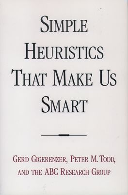 Simple Heuristics That Make Us Smart Simple Heuristics That Make Us Smart
