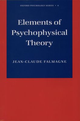 Elements of Psychophysical Theory Elements of Psychophysical Theory