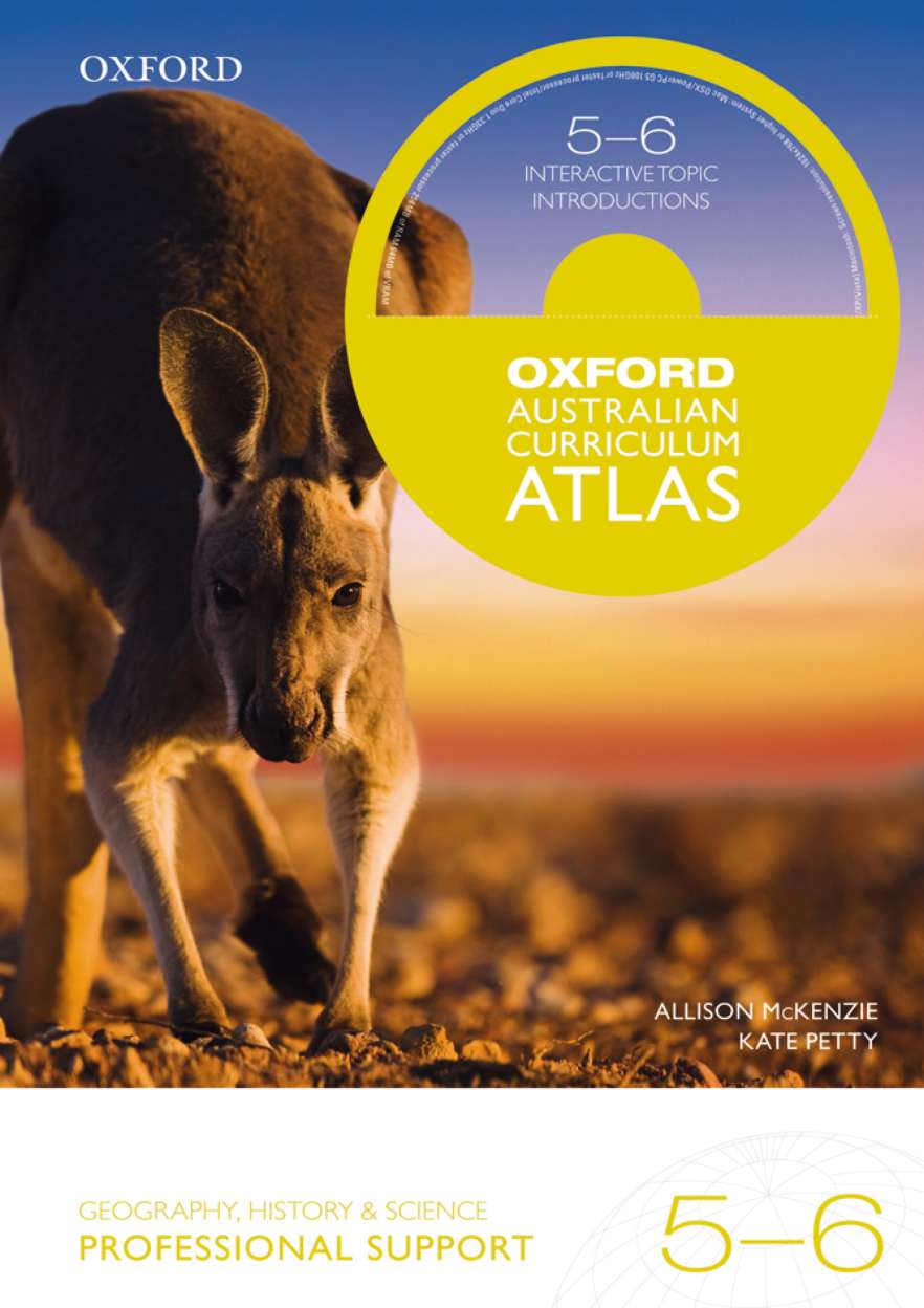 Oxford Australian Curriculum Atlas Years 5-6 Professional Support Oxford Australian Curriculum Atlas Years 5-6 Professional Support