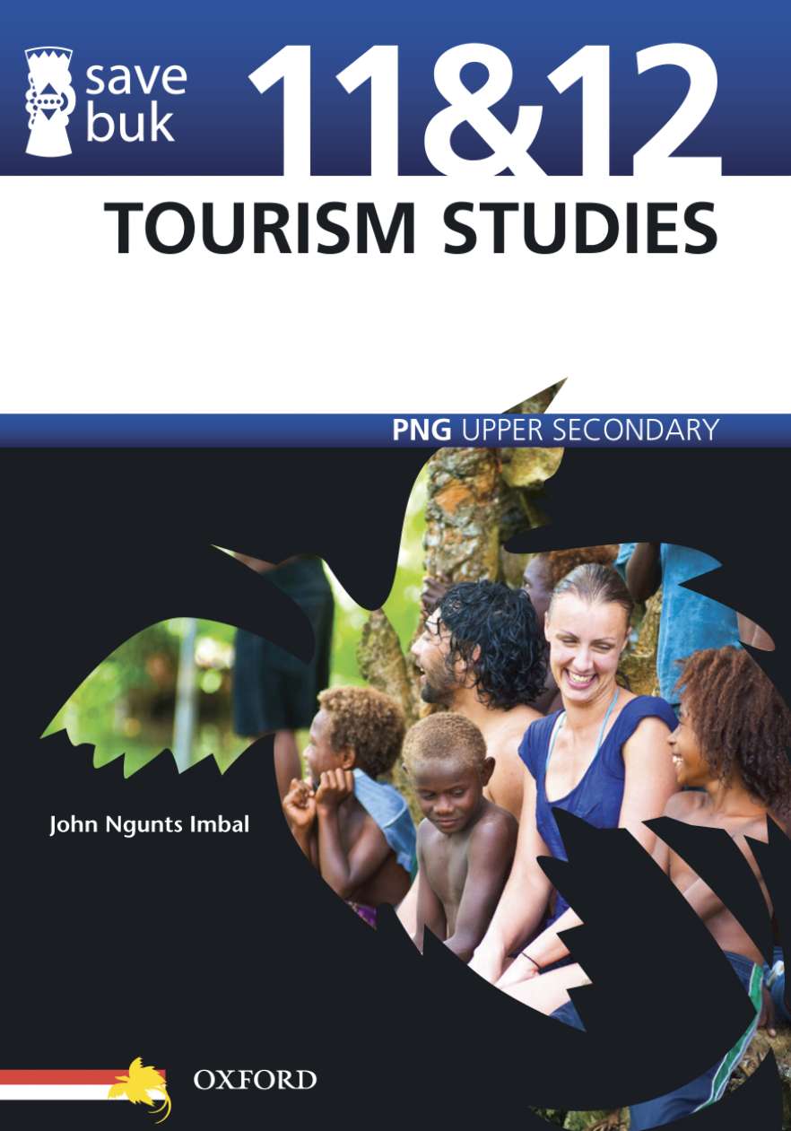 Save Buk: PNG Upper Secondary - Tourism Studies, Grades 11 & 12 Save Buk: PNG Upper Secondary - Tourism Studies, Grades 11 & 12