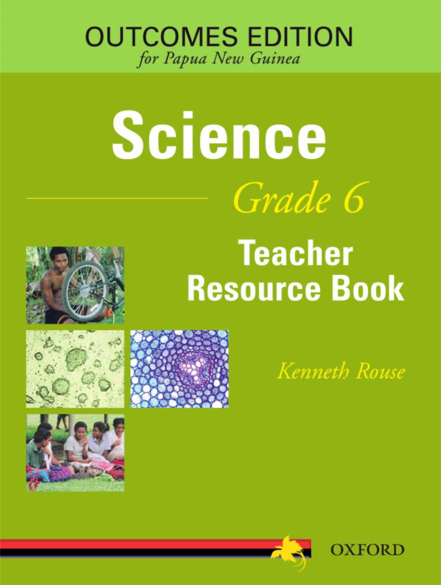 Papua New Guinea Science Grade 6 Teacher Resource Book Papua New Guinea Science Grade 6 Teacher Resource Book