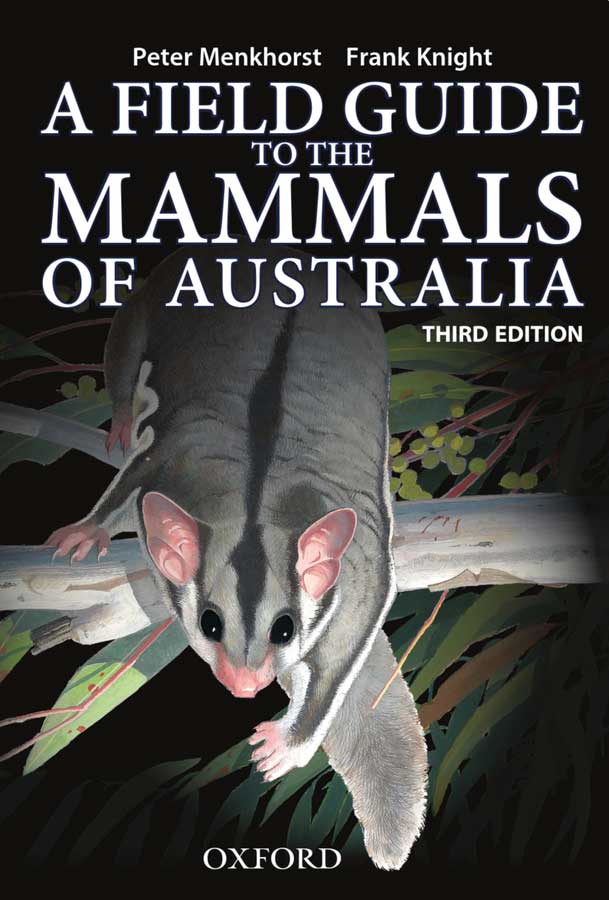 A Field Guide to the Mammals of Australia A Field Guide to the Mammals of Australia
