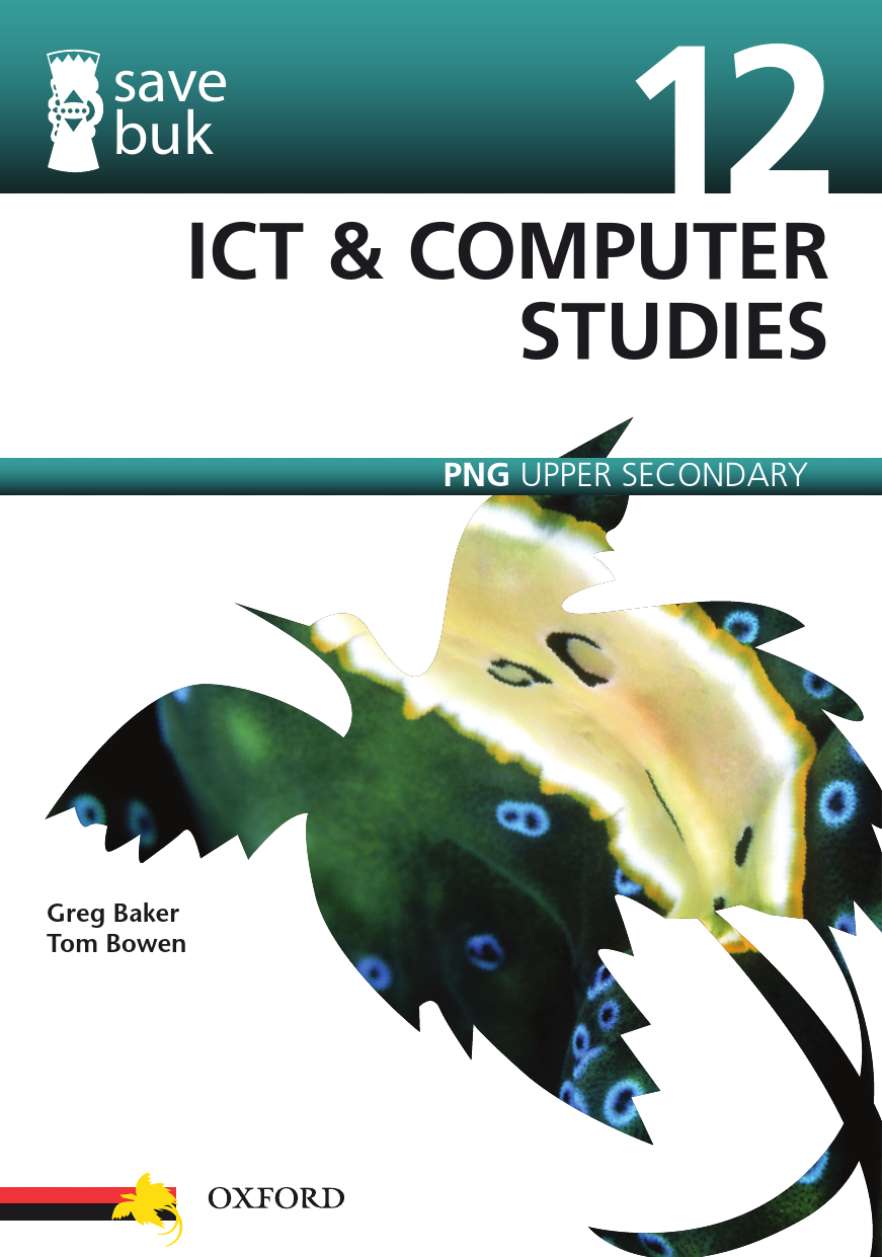Save Buk: PNG Upper Secondary - ICT & Computer Studies, Grade 12 Save Buk: PNG Upper Secondary - ICT & Computer Studies, Grade 12