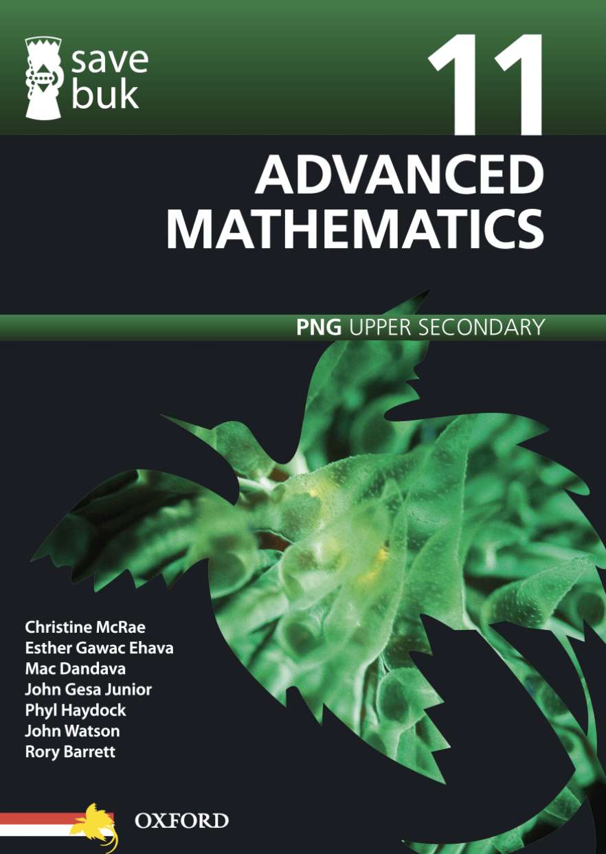 Save Buk: PNG Upper Secondary - Advanced Mathematics, Grade 11 Save Buk: PNG Upper Secondary - Advanced Mathematics, Grade 11