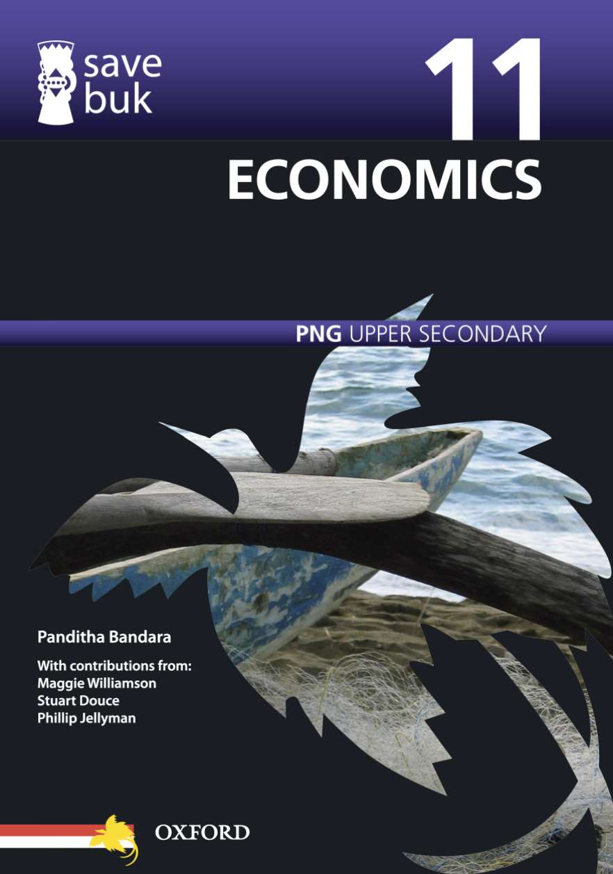 Save Buk: PNG Upper Secondary - Economics, Grade 11 Save Buk: PNG Upper Secondary - Economics, Grade 11