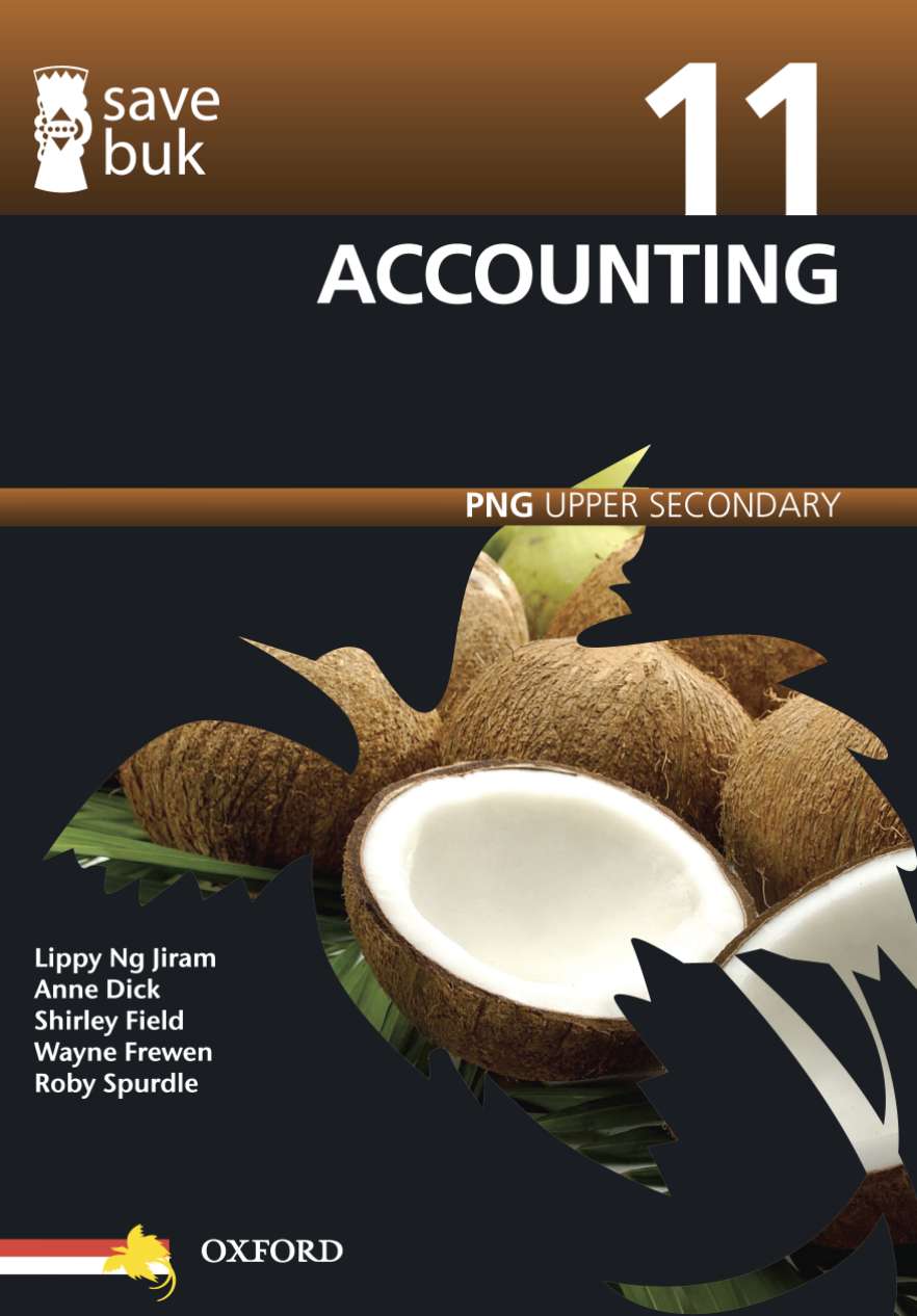 Save Buk: PNG Upper Secondary - Accounting, Grade 11 Save Buk: PNG Upper Secondary - Accounting, Grade 11