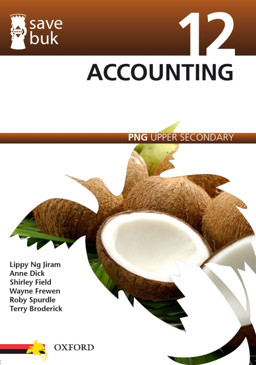 Save Buk: PNG Upper Secondary - Accounting, Grade 12 Save Buk: PNG Upper Secondary - Accounting, Grade 12
