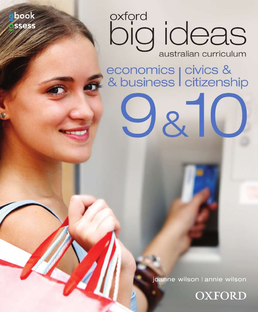Oxford Big Ideas Economics & Business /Civics & Citizenship 9&10 Oxford Big Ideas Economics & Business /Civics & Citizenship 9&10