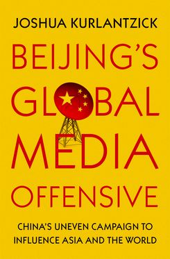 Beijing's Global Media Offensive Beijing's Global Media Offensive