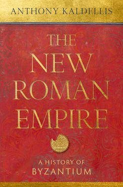 The New Roman Empire A History of Byzantium