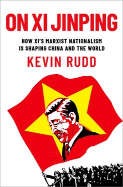 On Xi Jinping How Xi's Marxist Nationalism is Shaping China and the World On Xi Jinping How Xi's Marxist Nationalism is Shaping China and the World