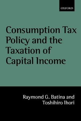 Picture of Consumption Tax Policy and the Taxation of Capital Income