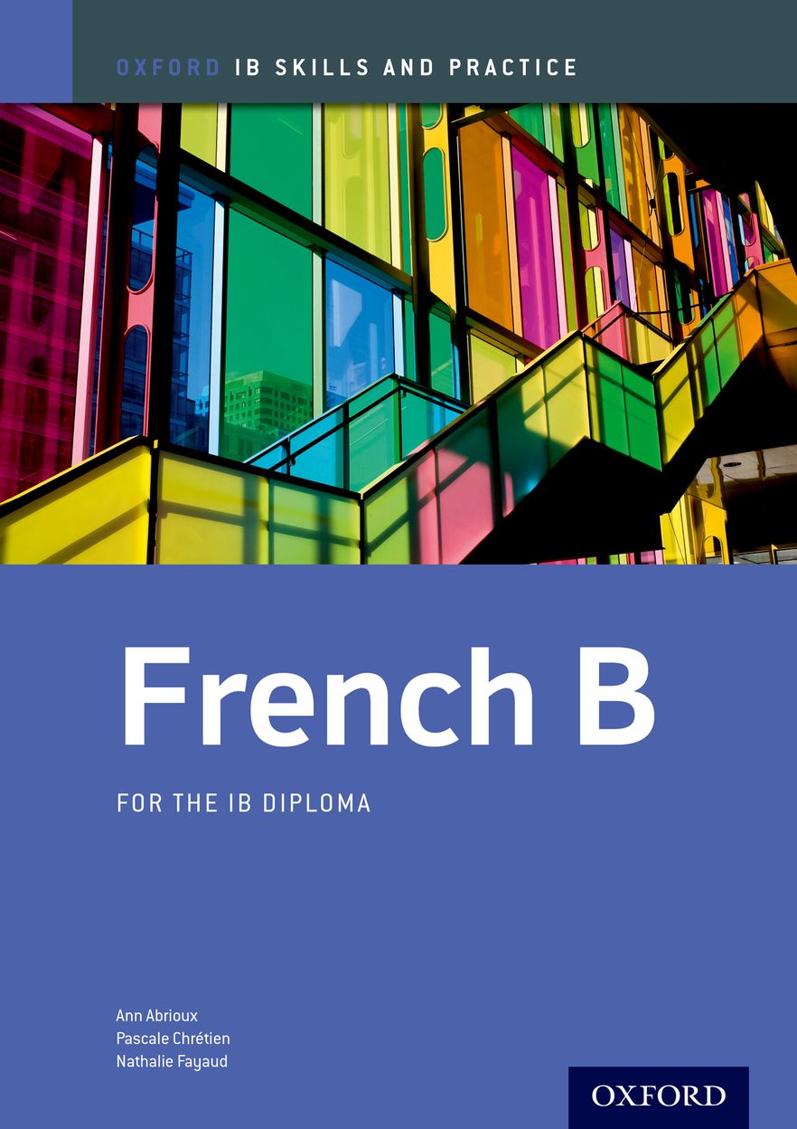 IB Skills and Practice: French B IB Skills and Practice: French B