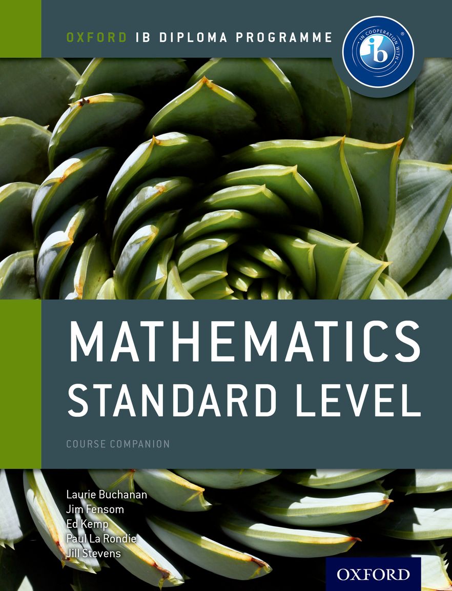 IB Course Book: Mathematics Standard Level IB Course Book: Mathematics Standard Level
