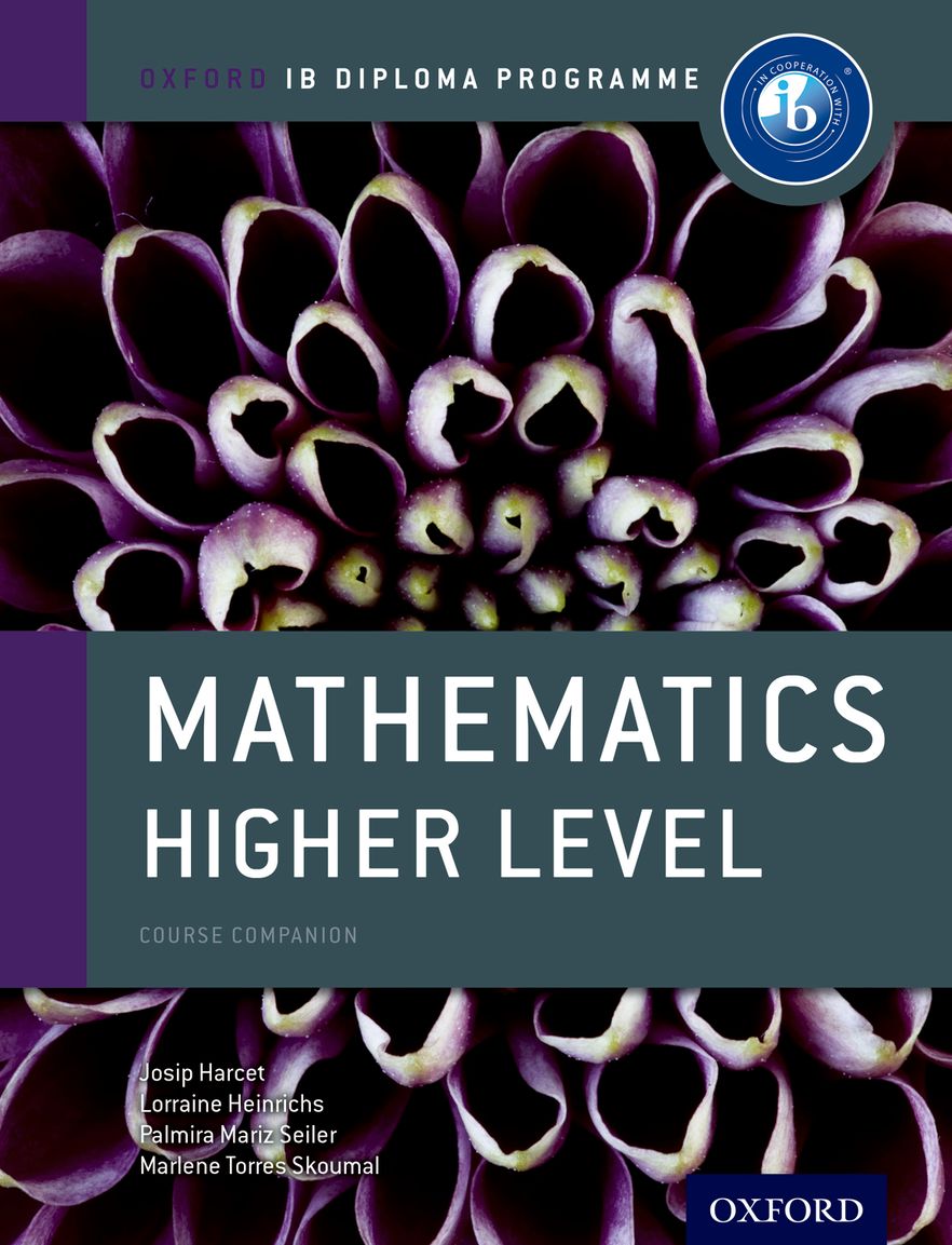 IB Course Book: Mathematics Higher Level IB Course Book: Mathematics Higher Level