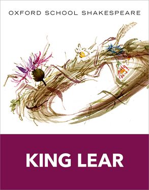 Oxford School Shakespeare: King Lear Oxford School Shakespeare: King Lear