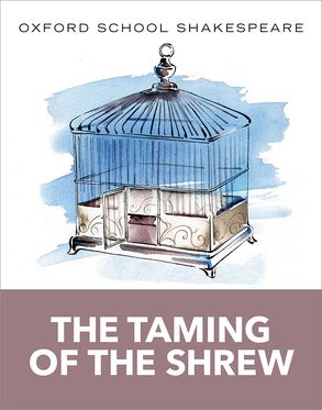 Oxford School Shakespeare: The Taming of the Shrew Oxford School Shakespeare: The Taming of the Shrew