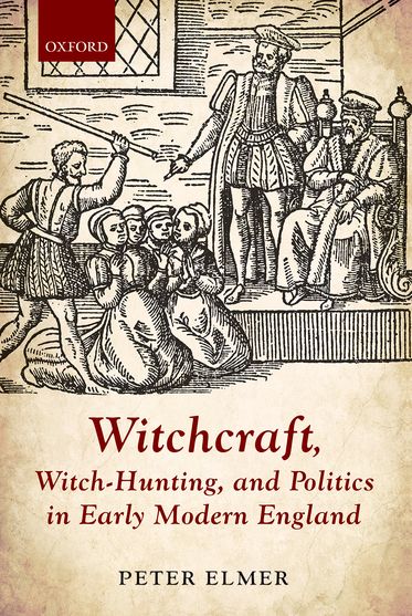 Picture of Witchcraft, Witch-Hunting, and Politics in Early Modern England