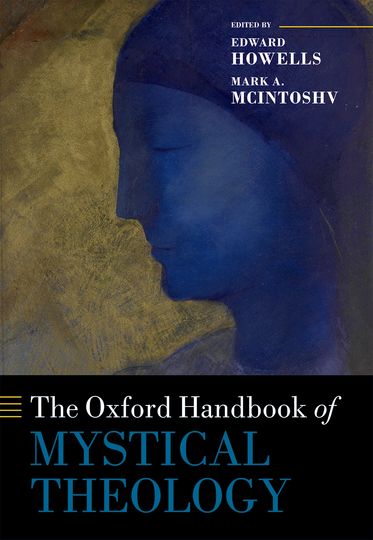 The Oxford Handbook of Mystical Theology