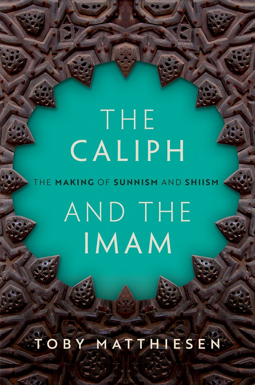 The Caliph and the Imam The Making of Sunnism and Shiism