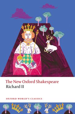 Richard II The New Oxford Shakespeare Richard II The New Oxford Shakespeare