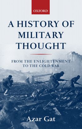 A History of Military Thought from the Enlightenment to the Cold War