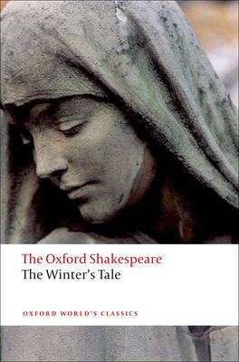 The Winter's Tale: The Oxford Shakespeare The Winter's Tale: The Oxford Shakespeare