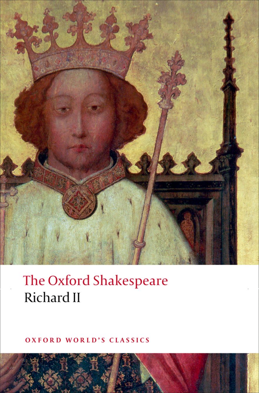 Richard II: The Oxford Shakespeare Richard II: The Oxford Shakespeare